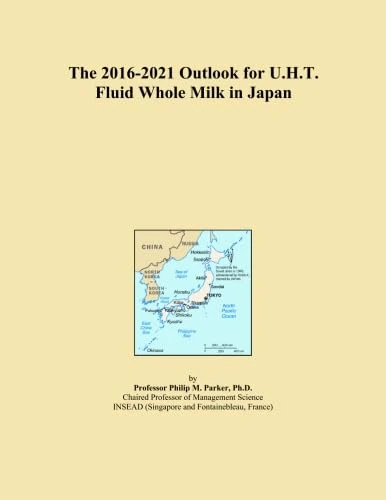 The 2016-2021 Outlook for U.H.T. Fluid Whole Milk in Japan