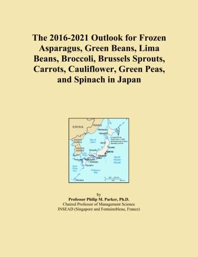The 2016-2021 Outlook for Frozen Asparagus, Green Beans, Lima Beans, Broccoli, Brussels Sprouts, Carrots, Cauliflower, Green Peas, and Spinach in Japan