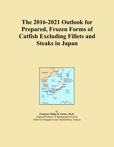 The 2016-2021 Outlook for Prepared, Frozen Forms of Catfish Excluding Fillets and Steaks in Japan