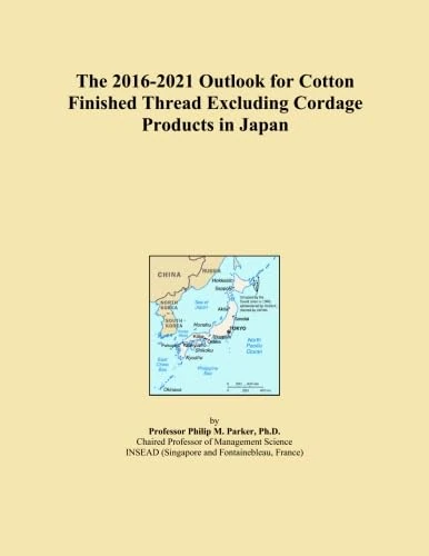 The 2016-2021 Outlook for Cotton Finished Thread Excluding Cordage Products in Japan