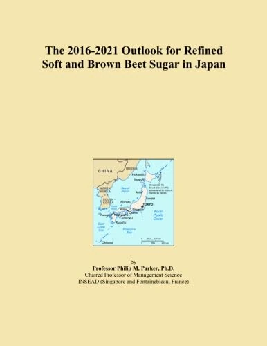 The 2016-2021 Outlook for Refined Soft and Brown Beet Sugar in Japan
