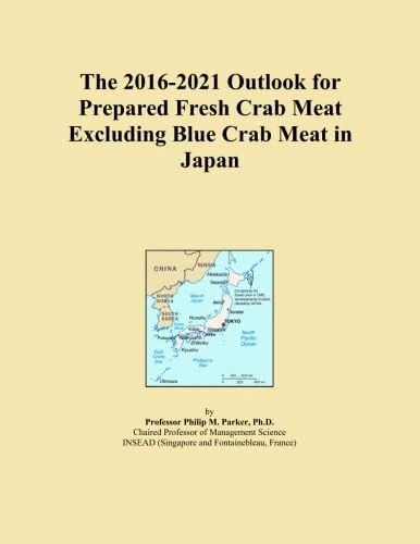 The 2016-2021 Outlook for Prepared Fresh Crab Meat Excluding Blue Crab Meat in Japan