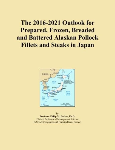 The 2016-2021 Outlook for Prepared, Frozen, Breaded and Battered Alaskan Pollock Fillets and Steaks in Japan