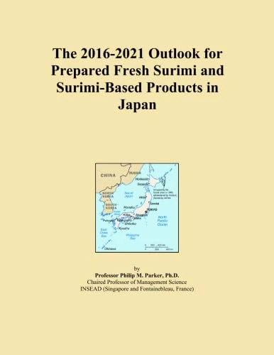 The 2016-2021 Outlook for Prepared Fresh Surimi and Surimi-Based Products in Japan