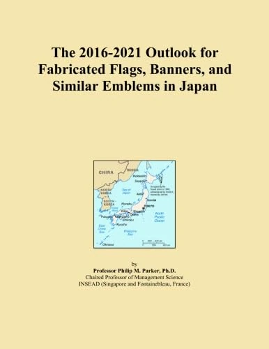 The 2016-2021 Outlook for Fabricated Flags, Banners, and Similar Emblems in Japan