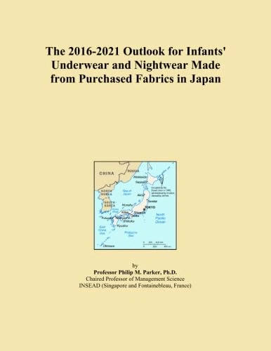 The 2016-2021 Outlook for Infants' Underwear and Nightwear Made from Purchased Fabrics in Japan