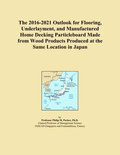 The 2016-2021 Outlook for Flooring, Underlayment, and Manufactured Home Decking Particleboard Made from Wood Products Produced at the Same Location in Japan
