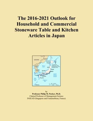 The 2016-2021 Outlook for Household and Commercial Stoneware Table and Kitchen Articles in Japan