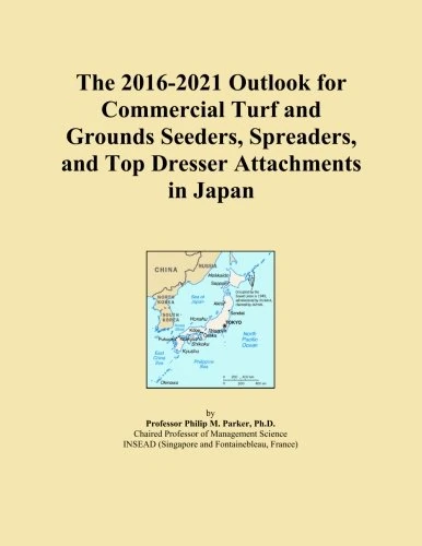 The 2016-2021 Outlook for Commercial Turf and Grounds Seeders, Spreaders, and Top Dresser Attachments in Japan