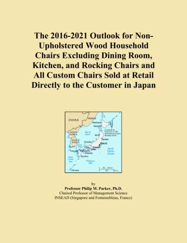 The 2016-2021 Outlook for Non-Upholstered Wood Household Chairs Excluding Dining Room, Kitchen, and Rocking Chairs and All Custom Chairs Sold at Retail Directly to the Customer in Japan