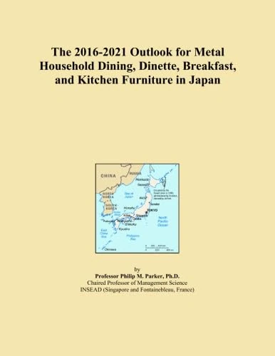 The 2016-2021 Outlook for Metal Household Dining, Dinette, Breakfast, and Kitchen Furniture in Japan