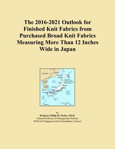 The 2016-2021 Outlook for Finished Knit Fabrics from Purchased Broad Knit Fabrics Measuring More Than 12 Inches Wide in Japan