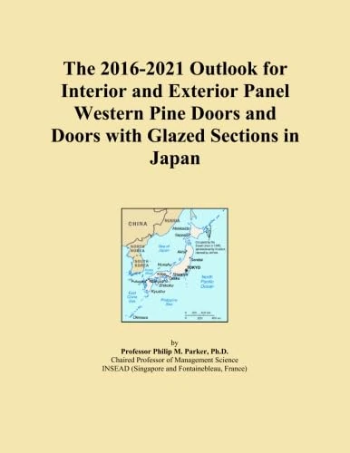 The 2016-2021 Outlook for Interior and Exterior Panel Western Pine Doors and Doors with Glazed Sections in Japan