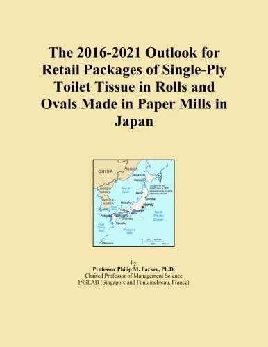 The 2016-2021 Outlook for Retail Packages of Single-Ply Toilet Tissue in Rolls and Ovals Made in Paper Mills in Japan