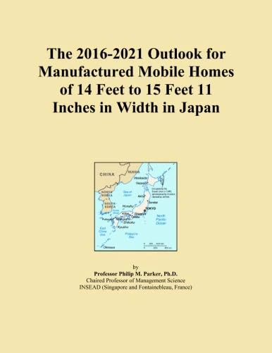 The 2016-2021 Outlook for Manufactured Mobile Homes of 14 Feet to 15 Feet 11 Inches in Width in Japan