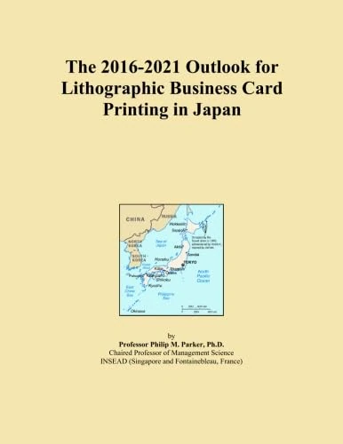 The 2016-2021 Outlook for Lithographic Business Card Printing in Japan