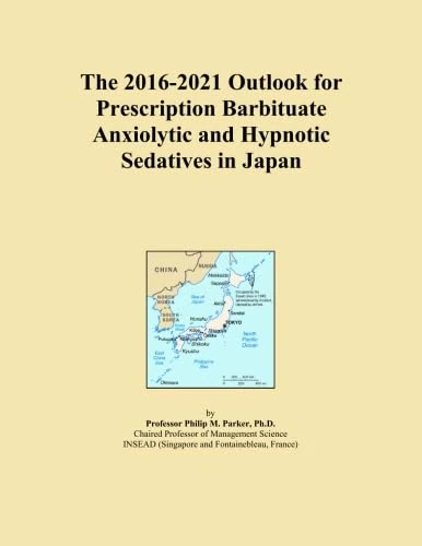 The 2016-2021 Outlook for Prescription Barbituate Anxiolytic and Hypnotic Sedatives in Japan