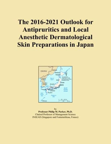 The 2016-2021 Outlook for Antipruritics and Local Anesthetic Dermatological Skin Preparations in Japan