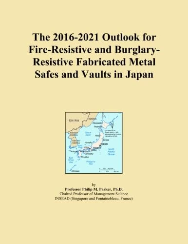 The 2016-2021 Outlook for Fire-Resistive and Burglary-Resistive Fabricated Metal Safes and Vaults in Japan