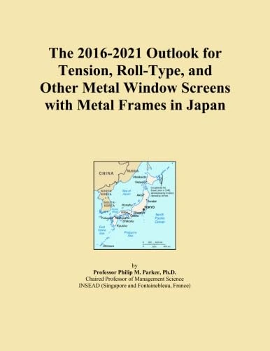 The 2016-2021 Outlook for Tension, Roll-Type, and Other Metal Window Screens with Metal Frames in Japan