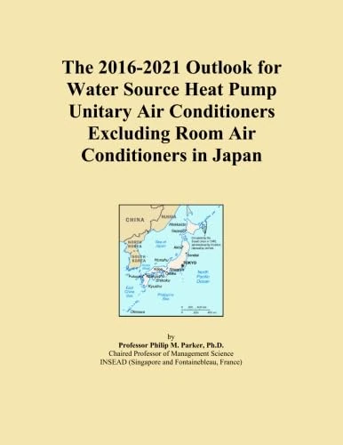 The 2016-2021 Outlook for Water Source Heat Pump Unitary Air Conditioners Excluding Room Air Conditioners in Japan