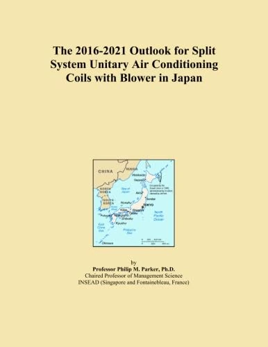 The 2016-2021 Outlook for Split System Unitary Air Conditioning Coils with Blower in Japan