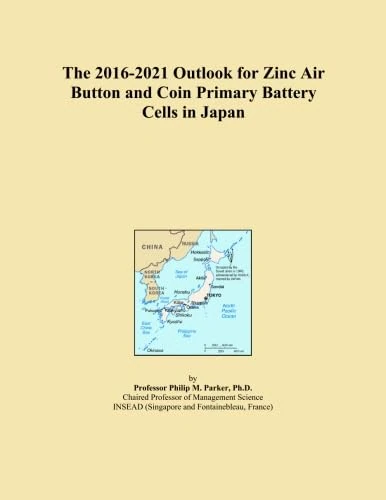 The 2016-2021 Outlook for Zinc Air Button and Coin Primary Battery Cells in Japan