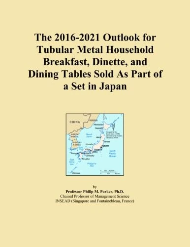 The 2016-2021 Outlook for Tubular Metal Household Breakfast, Dinette, and Dining Tables Sold As Part of a Set in Japan