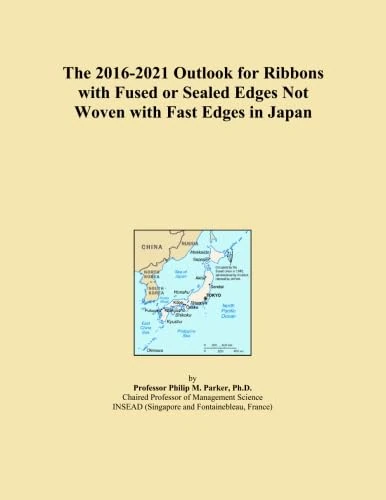 The 2016-2021 Outlook for Ribbons with Fused or Sealed Edges Not Woven with Fast Edges in Japan