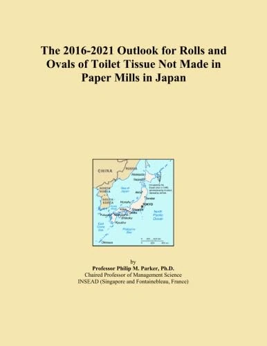 The 2016-2021 Outlook for Rolls and Ovals of Toilet Tissue Not Made in Paper Mills in Japan