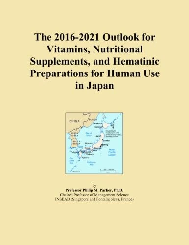 The 2016-2021 Outlook for Vitamins, Nutritional Supplements, and Hematinic Preparations for Human Use in Japan