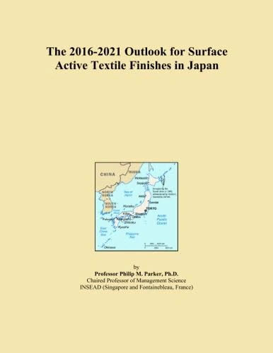 The 2016-2021 Outlook for Surface Active Textile Finishes in Japan