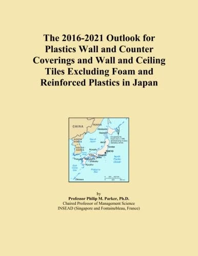 The 2016-2021 Outlook for Plastics Wall and Counter Coverings and Wall and Ceiling Tiles Excluding Foam and Reinforced Plastics in Japan