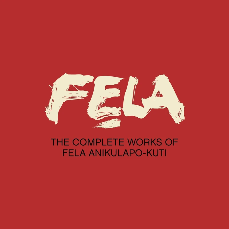 The Complete World Of Fela Anikulapo-Kuti