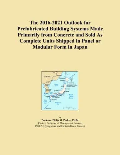 The 2016-2021 Outlook for Prefabricated Building Systems Made Primarily from Concrete and Sold As Complete Units Shipped in Panel or Modular Form in Japan