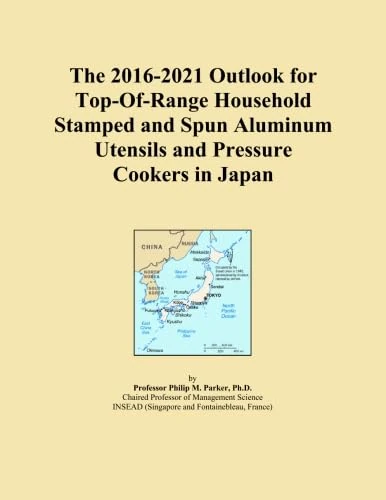 The 2016-2021 Outlook for Top-Of-Range Household Stamped and Spun Aluminum Utensils and Pressure Cookers in Japan