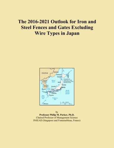 The 2016-2021 Outlook for Iron and Steel Fences and Gates Excluding Wire Types in Japan