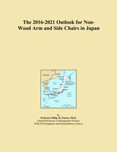 The 2016-2021 Outlook for Non-Wood Arm and Side Chairs in Japan