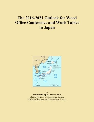 The 2016-2021 Outlook for Wood Office Conference and Work Tables in Japan