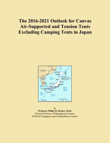 The 2016-2021 Outlook for Canvas Air-Supported and Tension Tents Excluding Camping Tents in Japan