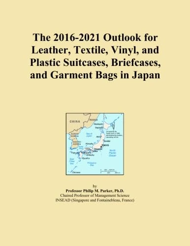 The 2016-2021 Outlook for Leather, Textile, Vinyl, and Plastic Suitcases, Briefcases, and Garment Bags in Japan