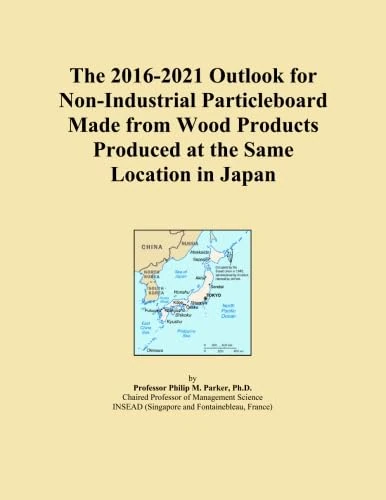 The 2016-2021 Outlook for Non-Industrial Particleboard Made from Wood Products Produced at the Same Location in Japan