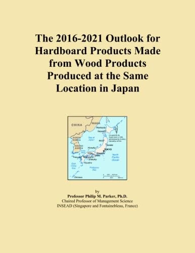The 2016-2021 Outlook for Hardboard Products Made from Wood Products Produced at the Same Location in Japan