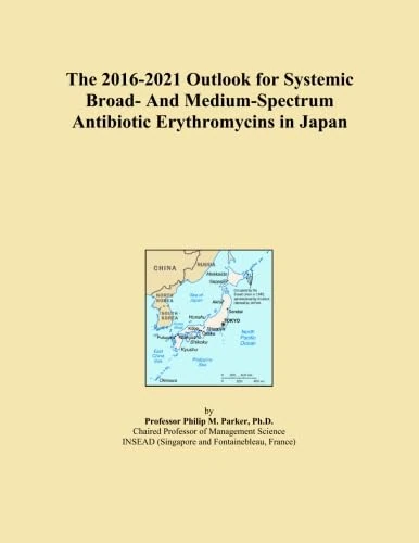 The 2016-2021 Outlook for Systemic Broad- And Medium-Spectrum Antibiotic Erythromycins in Japan
