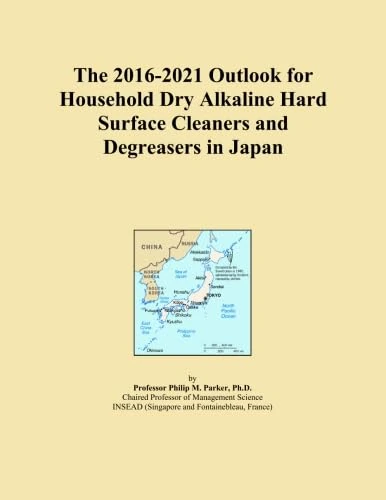 The 2016-2021 Outlook for Household Dry Alkaline Hard Surface Cleaners and Degreasers in Japan