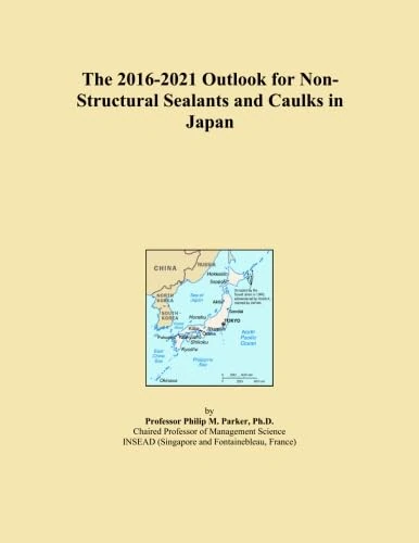 The 2016-2021 Outlook for Non-Structural Sealants and Caulks in Japan
