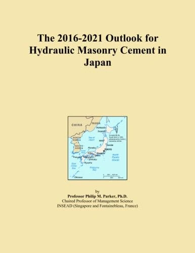 The 2016-2021 Outlook for Hydraulic Masonry Cement in Japan