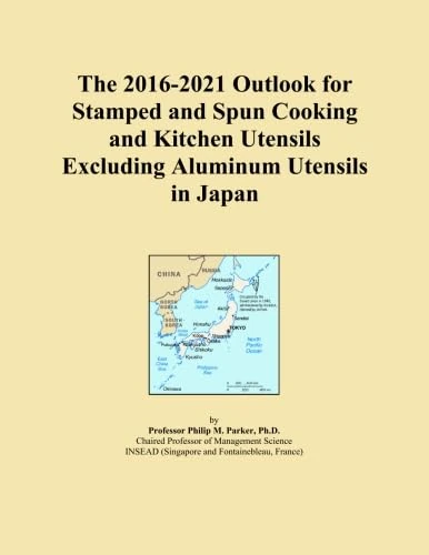 The 2016-2021 Outlook for Stamped and Spun Cooking and Kitchen Utensils Excluding Aluminum Utensils in Japan