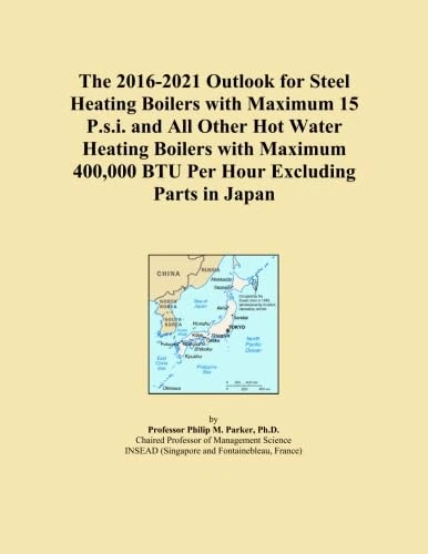 The 2016-2021 Outlook for Steel Heating Boilers with Maximum 15 P.s.i. and All Other Hot Water Heating Boilers with Maximum 400,000 BTU Per Hour Excluding Parts in Japan