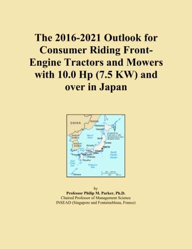 The 2016-2021 Outlook for Consumer Riding Front-Engine Tractors and Mowers with 10.0 Hp (7.5 KW) and over in Japan